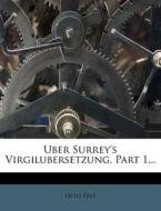 Uber Surrey's Virgilubersetzung, Part 1... di Otto Fest edito da Nabu Press