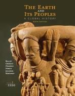 The Earth And Its Peoples, Brief Volume I: To 1550 di Richard Bulliet, Steven Hirsch, Pamela Crossley, David Northrup edito da Cengage Learning, Inc