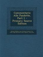 Commentario Alle Pandette, Part 1 di Burkard Wilhelm Leist, Christian Friedrich Von Gluck, Hugo Burckhard edito da Nabu Press