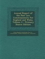 Annual Report of the Poor Law Commissioners for England and Wales, Volume 4 di George Nicholls, Great Britain Poor Law Commissioners, Thomas Frankland Lewis edito da Nabu Press