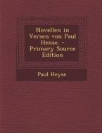 Novellen in Versen Von Paul Hense. - Primary Source Edition di Paul Heyse edito da Nabu Press