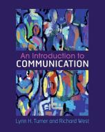 An Introduction to Communication di Lynn H. Turner, Richard West edito da Cambridge University Pr.