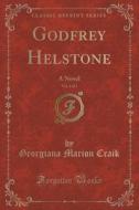 Godfrey Helstone, Vol. 1 Of 3 di Georgiana Marion Craik edito da Forgotten Books