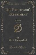 The Professor's Experiment, Vol. 3 Of 3 di Mrs Hungerford edito da Forgotten Books