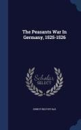 The Peasants War In Germany, 1525-1526 di Ernest Belfort Bax edito da Sagwan Press