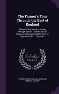 The Farmer's Tour Through The East Of England di Young Arthur 1741-1820, Strahan William 1715-1785 edito da Palala Press