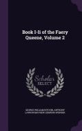 Book I-ii Of The Faery Queene, Volume 2 di George William Kitchin, Anthony Lawson Mayhew, Edmund Spenser edito da Palala Press