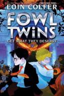 The Fowl Twins Get What They Deserve (a Fowl Twins Novel, Book 3) di Eoin Colfer edito da DISNEY-HYPERION