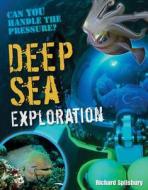 Deep Sea Exploration di Richard Spilsbury edito da Bloomsbury Publishing Plc
