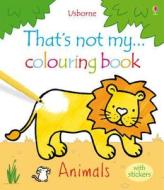That's Not My ... Colouring Book Animals With Stickers di Fiona Watt edito da Usborne Publishing Ltd