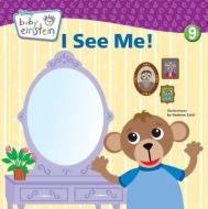 I See Me!: A Mirror Board Book di Julie Aigner-Clark, Nadeem Zaidi edito da Disney Press