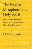 The Pauline Metaphors of the Holy Spirit di Erik Konsmo edito da Lang, Peter