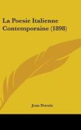 La Poesie Italienne Contemporaine (1898) di Jean Dornis edito da Kessinger Publishing
