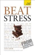 Beat Stress di Alice Muir edito da Hodder & Stoughton General Division