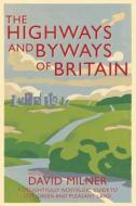 The Highways and Byways of Britain di David Milner edito da Pan Macmillan