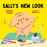 Sally's New Look di Andrew Larsen edito da ORCA BOOK PUBL