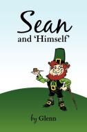 Sean and 'Himself' di Glenn edito da iUniverse