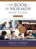 The Book of Mormon Made Easier Study Guide - Parts 1, 2, and 3: Come, Follow Me Edition di David J. Ridges edito da CEDAR FORT INC
