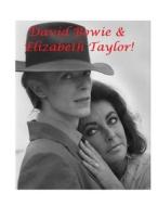 David Bowie & Elizabeth Taylor di R. Burton edito da Lulu.com