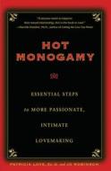 Hot Monogamy: Essential Steps to More Passionate, Intimate Lovemaking di Patricia R. Love, Jo Robinson, Dr Patricia Love edito da Createspace