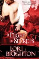 A Night of Secrets di Lori Brighton edito da Createspace