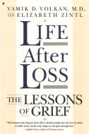 Life After Loss di Vomik D. Volkan, Elizabeth Zinti edito da Scribner Book Company