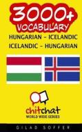 3000+ Hungarian - Icelandic Icelandic - Hungarian Vocabulary di Gilad Soffer edito da Createspace