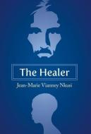 The Healer di Jean-Marie Vianney Nkusi edito da FriesenPress
