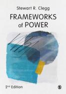 Frameworks Of Power di Stewart R Clegg edito da SAGE Publications Ltd