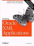 Building Oracle Xml Applications di Steve Muench edito da O'reilly Media, Inc, Usa