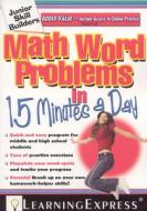 Math Word Problems in 15 Minutes a Day edito da Learning Express Llc