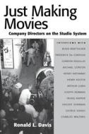 Just Making Movies di Ronald B. Davis edito da University Press of Mississippi