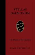 Stellas Daemonum: The Orders of Daimons di David Crowhurst edito da WEISER BOOKS