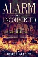 Alarm to the Unconverted di Joseph Alleine edito da Waymark Books