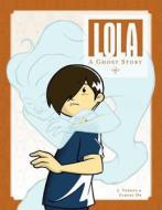 Lola: A Ghost Story di J. Torres edito da ONI PR