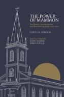 The Power Of Mammon di Curtis D. Johnson edito da University Of Tennessee Press