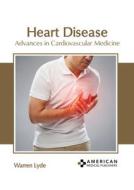 Heart Disease: Advances in Cardiovascular Medicine edito da AMERICAN MEDICAL PUBLISHERS