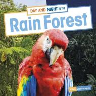 Day and Night in the Rain Forest di Ellen Labrecque edito da PEBBLE BOOKS