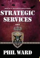 Strategic Services di Phil Ward edito da Military Publishers, LLC