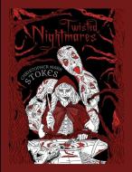 Twisted Nightmares di Christopher Stokes edito da Lulu.com