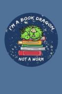 I'm a Book Dragon Not a Worm: Blank Lined Journal di Funky Frases edito da INDEPENDENTLY PUBLISHED