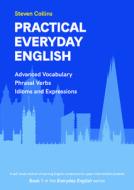 Practical Everyday English di Steven Collins edito da Montserrat Publishing