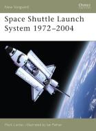 Space Shuttle Launch System 1975-2004 di Mark Lardas edito da Bloomsbury Publishing PLC