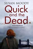 Quick and the Dead di Susan Moody edito da Severn House Publishers Ltd