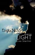 Darkness And Light di Lino Sterlini edito da Austin Macauley Publishers