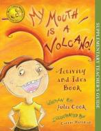 My Mouth Is a Volcano! Activity and Idea Book di Julia Cook edito da NATL CTR FOR YOUTH ISSUES