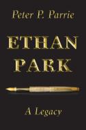 Ethan Park di Peter P. Parrie edito da Fruitbearer Publishing, LLC