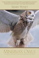 Minervaâs Owls di Mary Petiet edito da Homebound Publications