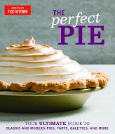 The Perfect Pie di America's Test Kitchen edito da America's Test Kitchen