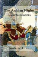 The Arabian Nights Entertainments di Andrew Lang edito da Createspace Independent Publishing Platform